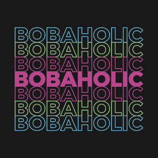 Bobaholic | boba T-Shirt