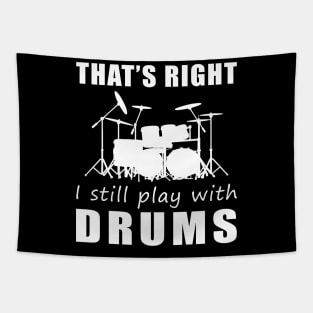 March to the Beat: That's Right, I Still Play with Drums Tee! Get in the Rhythm! Tapestry