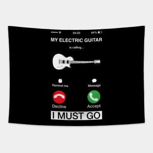 My Electric Guitar Is Calling And I Must Go Pun Phone Screen Tapestry