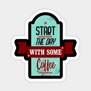 Start The Day With Coffee Retro Vintage Magnet