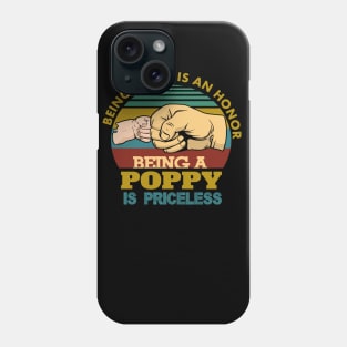 being a dad is an honor being a poppy is priceless.poppy gift Phone Case