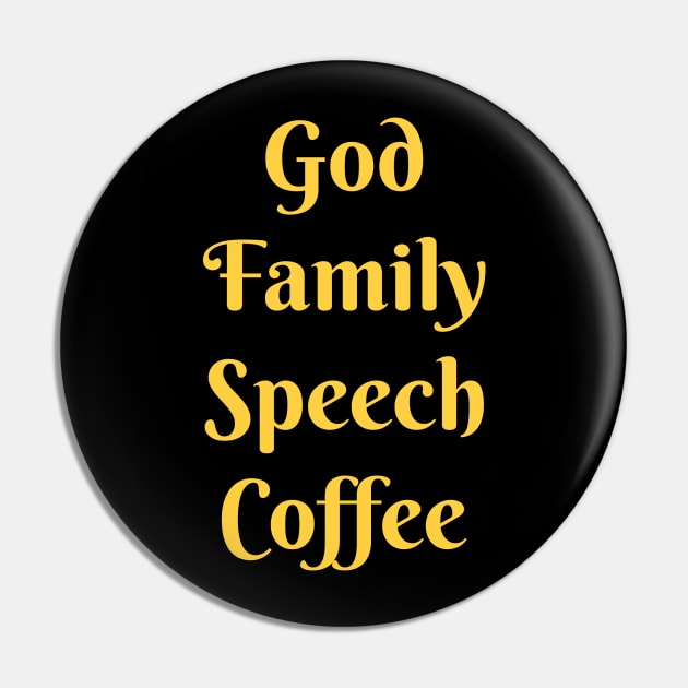 God, Family, Speech, Coffee Pin by coloringiship