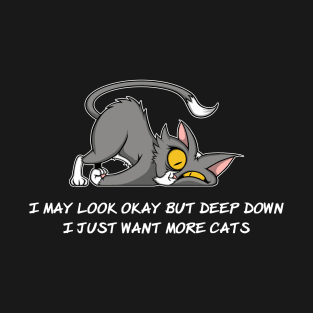 Funny Look Okay But Want More Cats Graphic Design T-Shirt