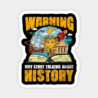 Funny Warning May Start Talking About History Magnet