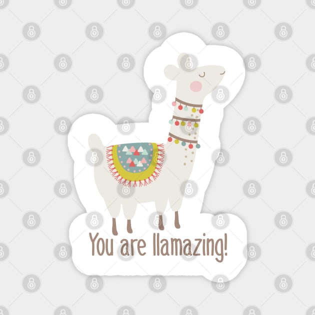 You Are Llamazing! Magnet by Gsproductsgs