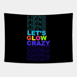 Let'S Glow Crazy In Bright Colors Dance 80'S And 90'S Tapestry