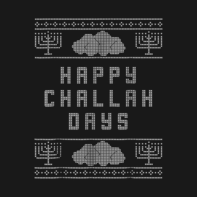 Happy Challah Days by TeeAbe