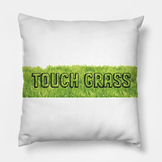 touch grass Pillow by RedValley