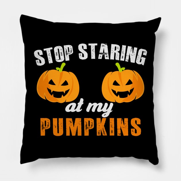 Stop Staring At My Pumpkins Pillow by MZeeDesigns