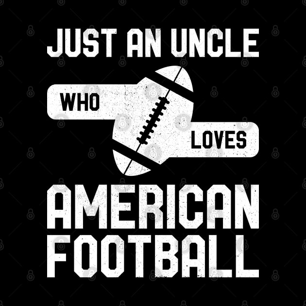 Just an Uncle Who Loves American Football by AZ_DESIGN