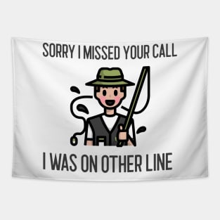 Sorry I Missed Your Call I Was On Other Line Tapestry