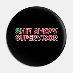 Shit Show Supervisor Pin