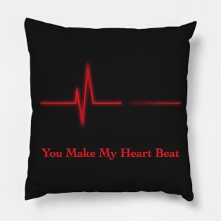 You Make My Heart Beat Pillow