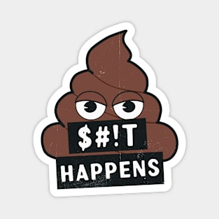 $#!T Happens Magnet