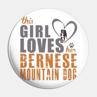 This Girl Love Her Bernese Mountain Dog! Especially for Berner Dog Lovers! Pin