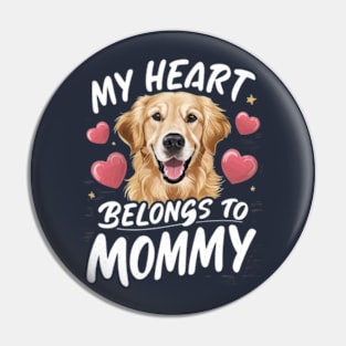 My heart belongs to mommy. Dog For Mothers Day Pin