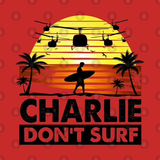 Charlie Don't Surf by Alema Art