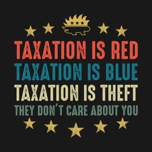 Taxation is red,taxation is blue.. T-Shirt