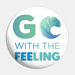 Go with the Feeling Gift Pin