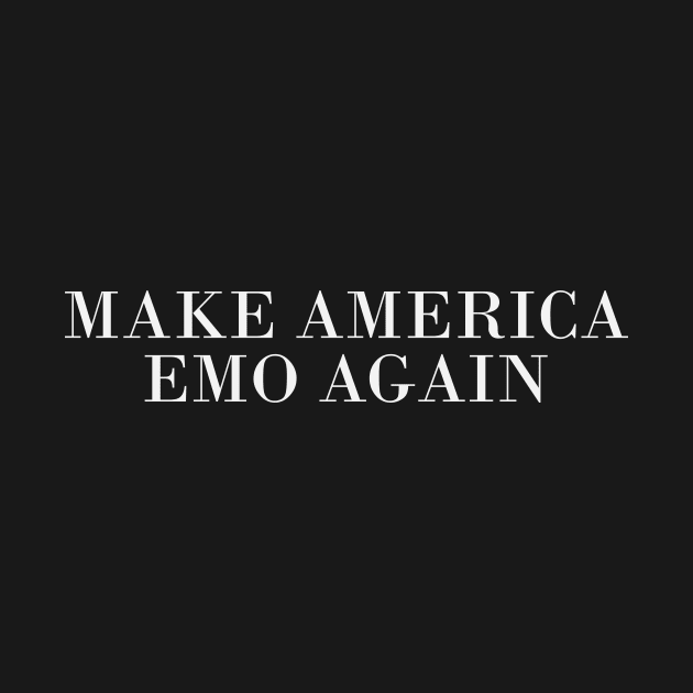 MAKE AMERICA EMO AGAIN by byebyesally