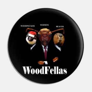 Woodfellas Pin