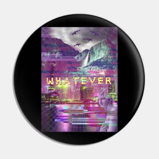 a e s t h e t i c WHATEVER vaporwave Pin