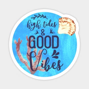 High Tides and Vibes Magnet