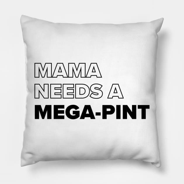 Mama Needs A Mega-pint Pillow by Red Wolf Rustics And Outfitters