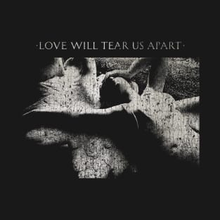 Love Will Tear Us Apart 1980 T-Shirt