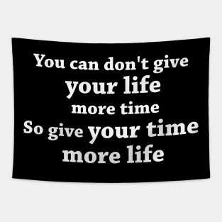 Give Your Time More Life Tapestry