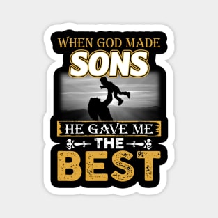 When God Made Sons He Gave Me The Best Magnet