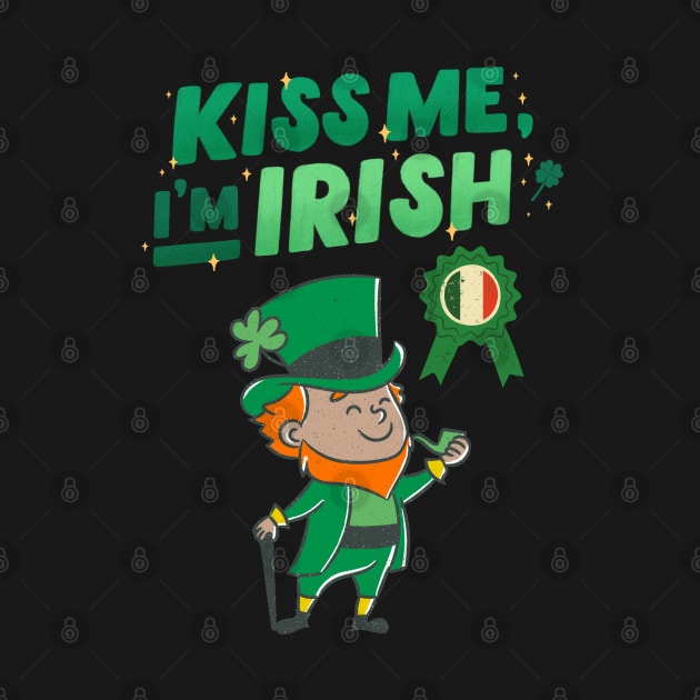 Saint Patricks Day, Kiss Me Im Irish by LetsGetInspired