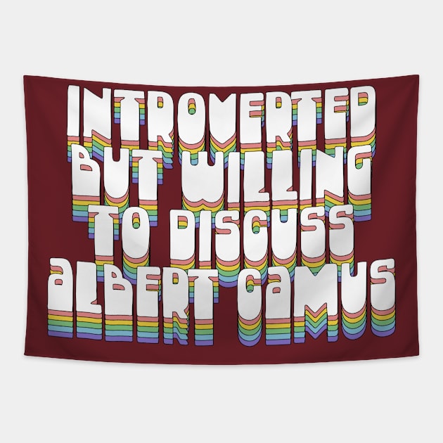 Introverted But Willing To Discuss Albert Camus Tapestry by DankFutura