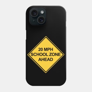 20 MPH School Zone Ahead Warning Sign Phone Case