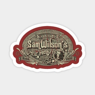 Sam Wilson's Meat Market 1972 Magnet