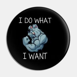 I Do What I want Pin