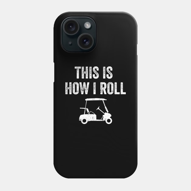 This is how I roll golf Phone Case by captainmood