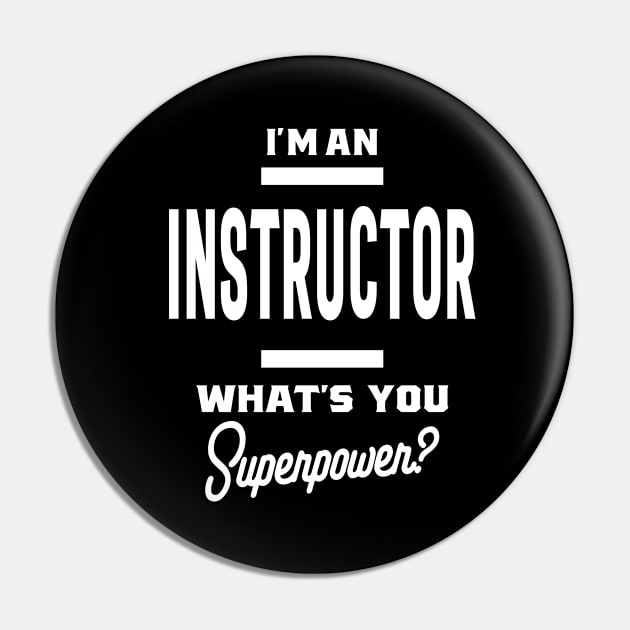 I'm An Instructor Job Title Gift Pin by cidolopez