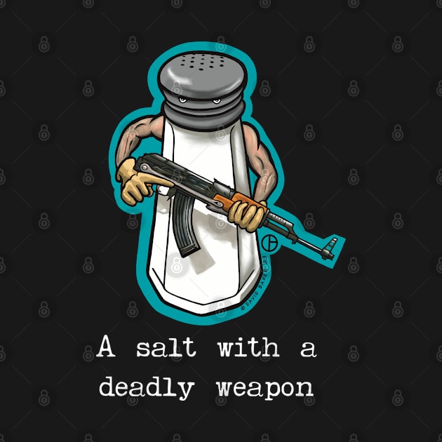 A Salt With A Deadly Weapon by Art from the Blue Room