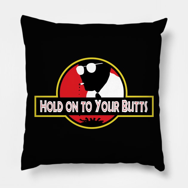 Hold on to Your Butts Pillow by Kent_Zonestar