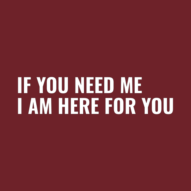 If You Need Me, I am Here For You by LAMUS