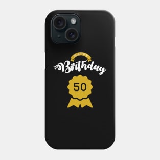 Happy 50th Birthday Phone Case