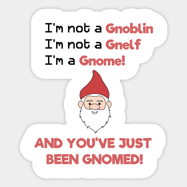 You Ve Just Been Gnomed Humor Meme Meme Autocollant Teepublic Fr