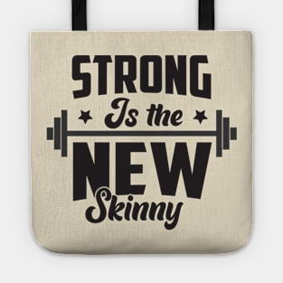 Strong is the new skinny; gym; motivation; fitness; workout; weightlifting; bodybuilder; powerlifting; strong; muscles; CrossFit; exercise; Tote