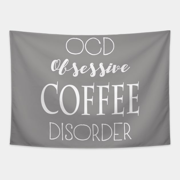 OCD: Obsessive Coffee Disorder Tapestry by marktwain7