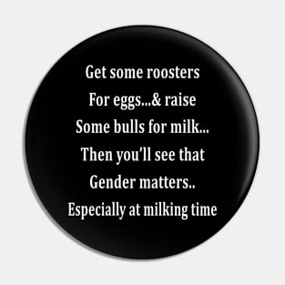 Get Some Roosters For Eggs And Raise Some Bulls For Milk Pin