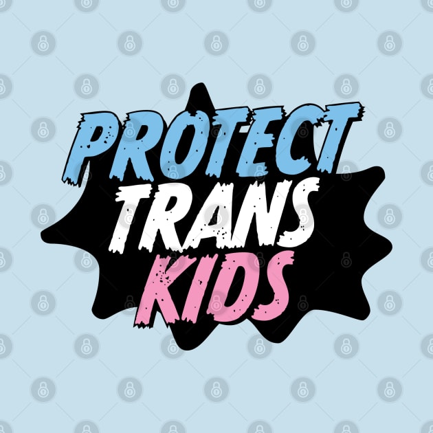 Protect Trans Kids by Stephentc