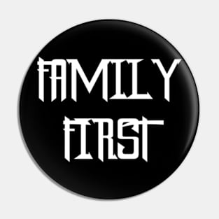 Family first Pin