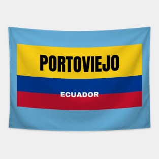 Portoviejo City in Ecuadorian Flag Colors Tapestry