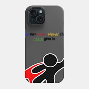 Be Your Own Hero Phone Case